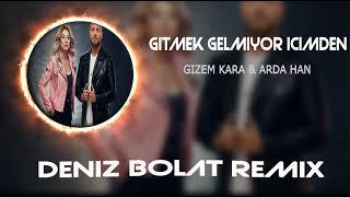 Gizem Kara & Arda Han - Gitmek Gelmiyor İçimden (Deniz Bolat Remix)