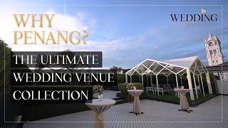 WHY PENANG Your ULTIMATE Wedding Venue Collection!!