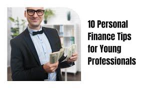 10 Personal Finance Tips for Young Professionals