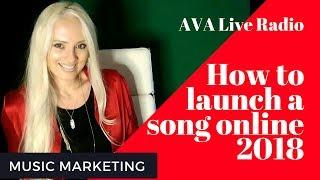 How to launch a song online 2018 with AVA live Radio