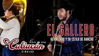 El Gallero (En Vivo) - Kevin Caro Y Su Estilo Ranchero