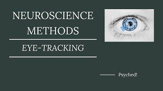 Eye-Tracking Explained! | Neuroscience Methods 101