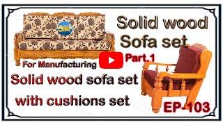 Solid Wooden Sofa sets | EP.103 | part.01 | sri maari furnitures Mathikere Bangalore Manufacturing