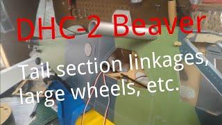 Vinh Quang (VQ) DHC-2 Beaver - Update #7 - Rudder/Elevator Linkages, larger wheels, etc.