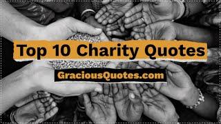 Top 10 Charity Quotes - Gracious Quotes