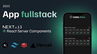 App Full Stack com Next.js 13 App Router: React, React Server Components, Tailwind, Vercel KV 2023