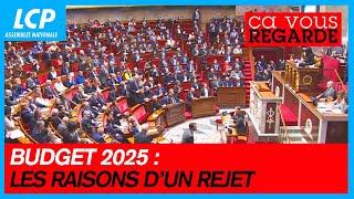 Budget : les raisons d'un rejet Ça vous regarde | Ça vous regarde - 12/11/2024