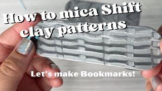 How to create Mica Shift polymer clay technique and make clay bookmarks for real books!