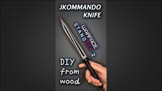 Making KNIFE JAGDKOMMANDO. How to make a Knife JagdKommando from wood. Standoff 2 & Warface DIY