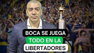 Boca se juega todo en la Libertadores