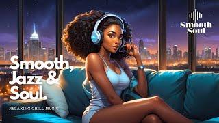 Jazz Soul Relaxing Music | Lofi Smooth Jazz  and Soul