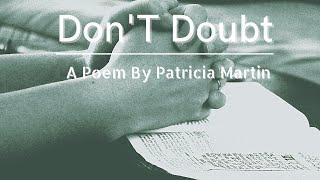 Don’T Doubt | Patricia Martin | Poems of Faith and Hope | Uplifting Poetry