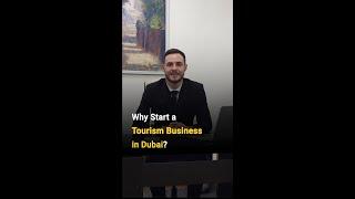 Why Start a Tourism Business in Dubai | Commitbiz