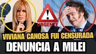 URGENTE VIVIANA CANOSA DENUNCIO A JAVIER MILEI QUE POR CULPA DE EL ELLA SE QUEDO SIN TRABAJO