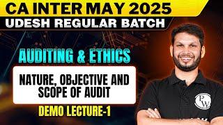 Auditing and Ethics: Nature, Objective and Scope of Audit | CA Inter May 2025 Udesh Regular Batch