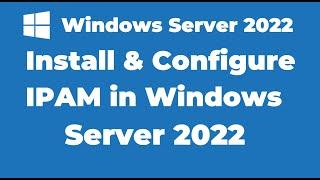 110. How to Install and Configure IPAM in Windows Server 2022