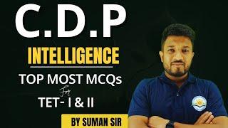 CDP || INTELLIGENCE || TET-I & II || Top Most MCQs || The Art Of Wiunning || By Suman Sir