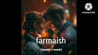 Farmaish new song  (slowed + reverb)| permish verma new song relies