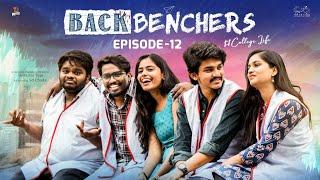 Backbenchers - College Life | Ep - 12 | Dora Sai Teja | Varsha Dsouza | Tej India | Infinitum Media