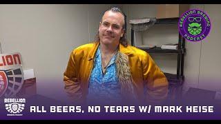 All Beers, No Tears w/ Mark Heise