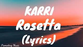 KARRI - Rosetta (Lyrics)