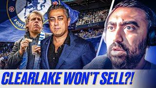 Eghbali & Clearlake WILL NOT Sell Their Shares In Chelsea?! Chelsea Ownership DRAMA Continues!!