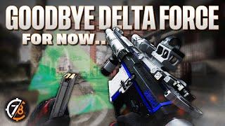 Saying Goodbye to Delta Force (For Now...)