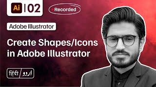 02 - Create Vector Shapes/Icons | Adobe Illustrator | Bilawal Hassan | بلاول حسن  | Designiyaat