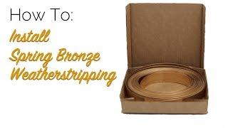 How To Install Spring Bronze Weatherstripping