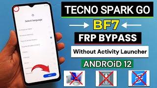 Tecno Spark Go 2023 (BF7) Frp Bypass Without PC Android 12 | Without Activity Launcher Frp Unlock