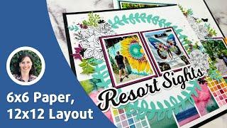 Using 6x6 Paper on a 12x12 Scrapbook Layout