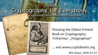 Showing the Oldest Printed Book on Cryptography: Trithemius‘ „Polygraphiae“ and www.cryptobooks.org