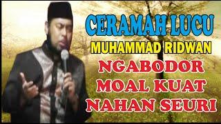 Ceramah SUNDA LUCU Muhammad Ridwan - NGABODOR Moal Kuat NAHAN SEURI