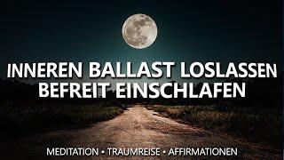 Lasse los, was dir nicht gut tut | Meditation zum Einschlafen • Traumreise • Affirmationen