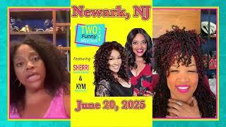 Sherri and Kym LIVE in New Jersey 6-20-25 | Two Funny Mamas (CLIP)