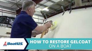 How To Restore Gelcoat On A Boat: Make Your Fiberglass Boat Shine! [PRODUCT LIST BELOW] | BoatUS