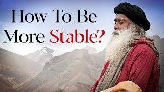 How to Be More Stable? - Sadhguru Spot 2018 - Spiritual Life