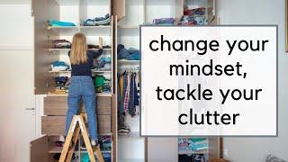 Make Decluttering Easier with These Mindset Shifts