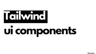  FREE Tailwind Css Components for Developer in 2024 | Use them in your projects! 