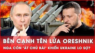 Hé lộ ‘át chủ bài’ mới bên cạnh tên lửa Oreshnik khiến Ukraine cảm thấy lo sợ? | Thời sự quốc tế