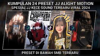 KUMPULAN 24 PRESET JJ ALIGHT MOTION SPESIAL JJ KECE SOUND TERBARU VIRAL 2024 | PRESET DI BAWAH 5 MB