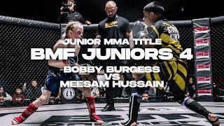 BMF Juniors 4 | Bobby "The Beast" Burgess vs Meesam Hussain | Junior MMA Title | BADMOFO MMA