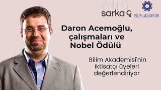 Daron Acemoğlu, çalışmaları ve Nobel Ödülü - Bilim Akademisi'nin iktisatçı üyeleri değerlendiriyor