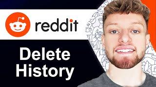 How To Delete History on Reddit (Step By Step)