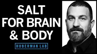 Using Salt to Optimize Mental & Physical Performance | Huberman Lab Podcast #63