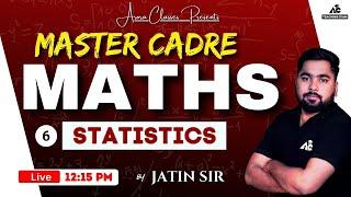 Master Cadre Preparation 2025 | Maths | STATISTICS | Live 12:15 PM | By Jatin Sir