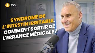 [AVS] Syndrome de l’intestin irritable. Comment sortir de l'errance médicale ? - Dr William Berrebi