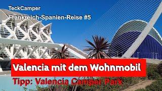 Valencia und Valencia Camper Park, Frankreich-Spanien-Reise Teil 5