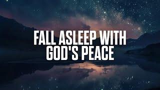 Fall Asleep with God's Peace | 6 Hours of Soaking Music