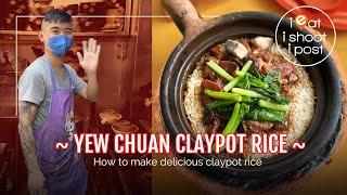 How delicious claypot rice is made - Yew Chuan Claypot Rice